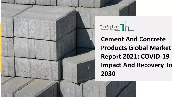 cement and concrete products global market report