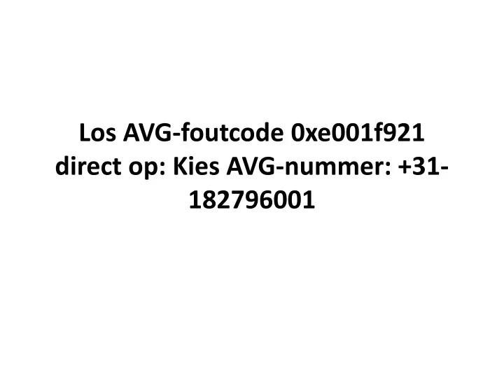 los avg foutcode 0xe001f921 direct op kies avg nummer 31 182796001