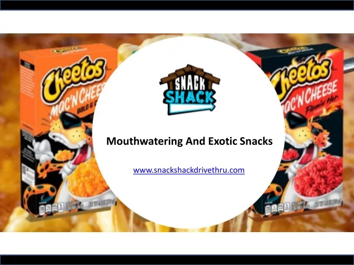 mouthwatering and exotic snacks