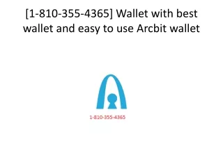 1 810 355 4365 wallet with best wallet and easy to use arcbit wallet