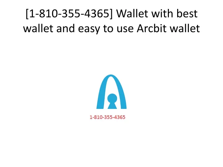 1 810 355 4365 wallet with best wallet and easy to use arcbit wallet
