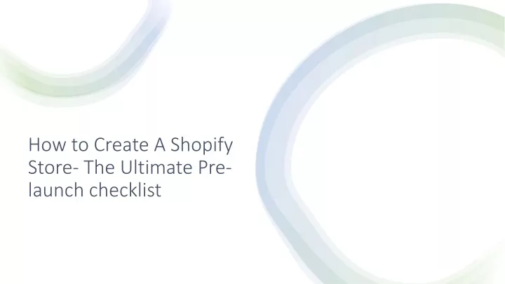 how to create a shopify store the ultimate pre launch checklist