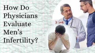 how do physicians evaluate men s infertility