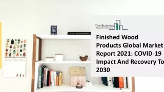 finished wood products global market report 2021