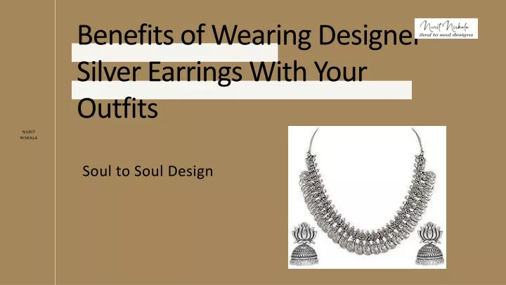 benefits of wearing designer silver earrings with