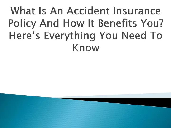 what is an accident insurance policy and how it benefits you here s everything you need to know