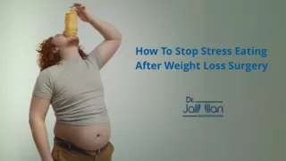 How To Stop Stress Eating After Weight Loss Surgery
