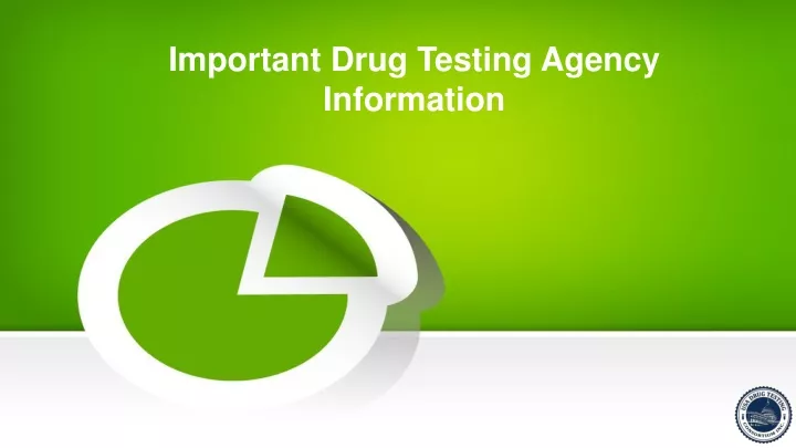 important drug testing agency information