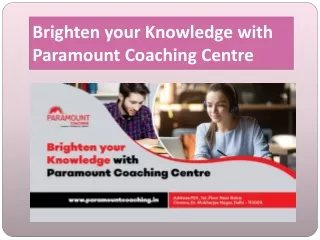 Brighten your Knowledge with Paramount Coaching Centre