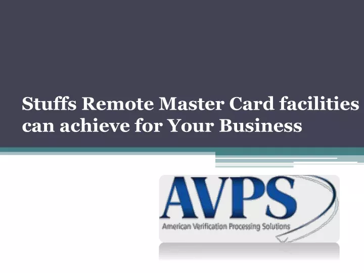 stuffs remote master card facilities can achieve for your business
