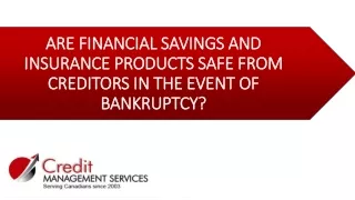 Are financial savings and insurance products safe from creditors in the event of bankruptcy?