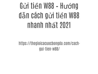 Gửi tiền W88 – Hướng dẫn cách gửi tiền W88 nhanh nhất 2021