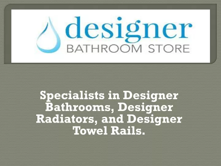 specialists in designer bathrooms designer radiators and designer towel rails