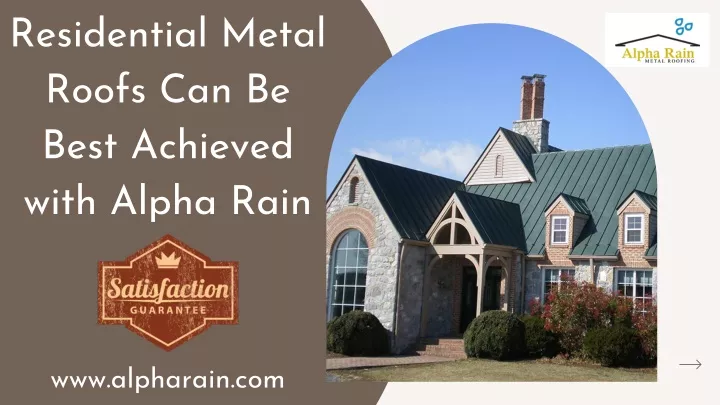 residential metal roofs can be best achieved with