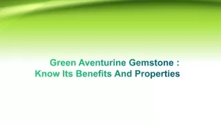 Green Aventurine Gemstone : Know Its Benefits And Properties