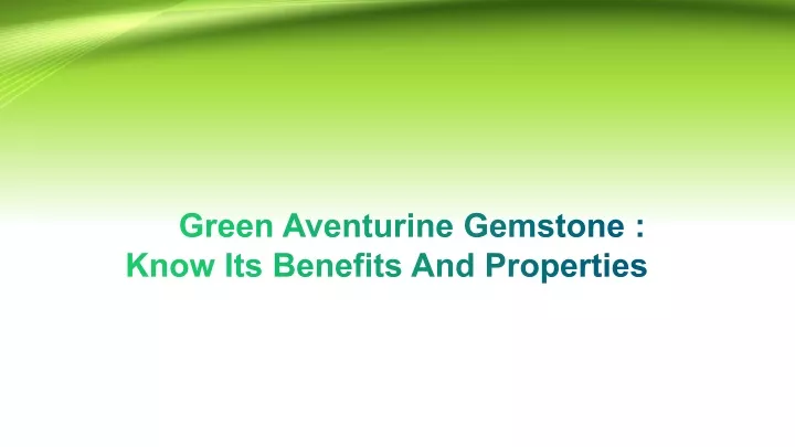 green aventurine gemstone know its benefits and properties