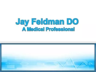 Jay Feldman DO _ A Medical Professional