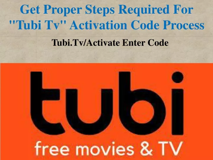 get proper steps required for tubi tv activation