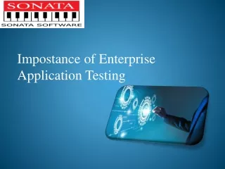 Why is Important of Enterprise Application Testing?