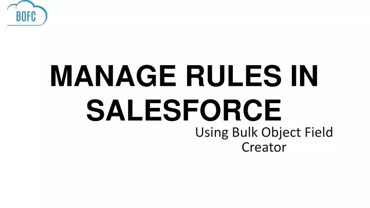 manage rules in salesforce