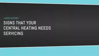 Signs that your Central Heating Needs Servicing