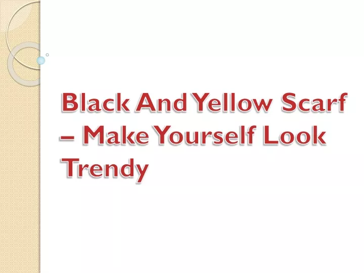 black and yellow scarf make yourself look trendy
