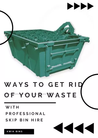Ways to Get Rid Of Your Waste with Professional Skip Bin Hire – Kwik Bins