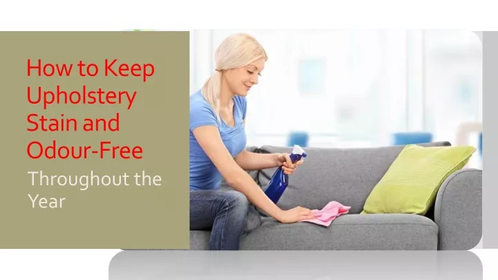 how to keep upholstery stain and odour free