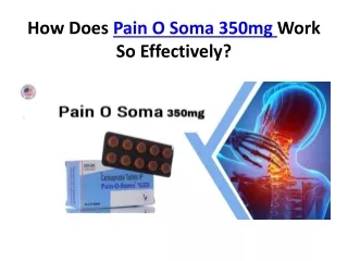 How Does Pain O Soma 350mg [Carisoprodol] Work So Effectively?americanmeds