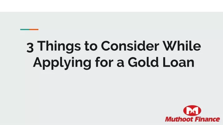 3 things to consider while applying for a gold loan