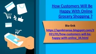 How Customers Will Be Happy With Online Grocery Shopping ?
