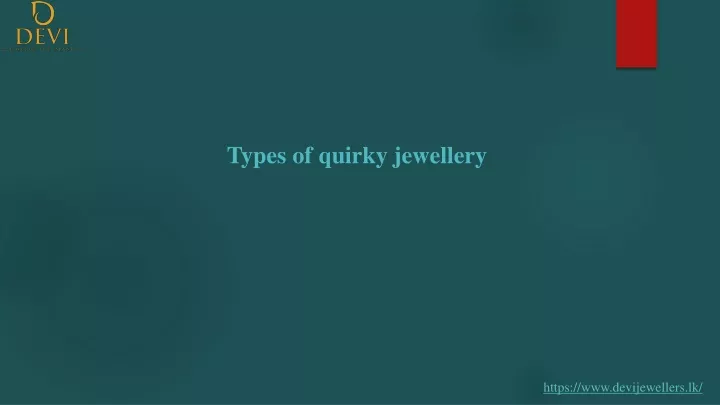 types of quirky jewellery