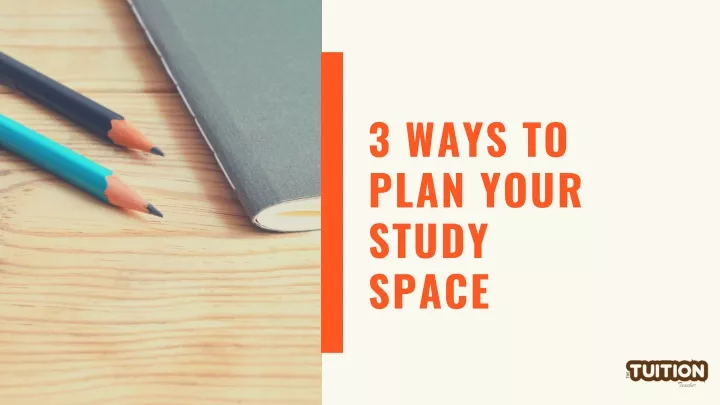 3 ways to plan your study space