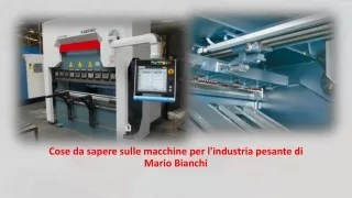 Cose da sapere sulle macchine per l'industria pesante di Mario Bianchi