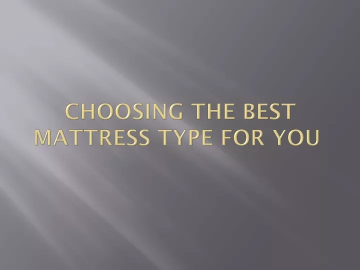 choosing the best mattress type for you
