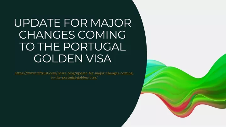 update for major changes coming to the portugal golden visa