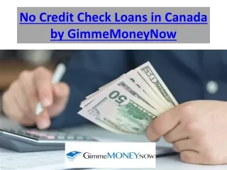 No Credit Check Loans in Canada by GimmeMoneyNow