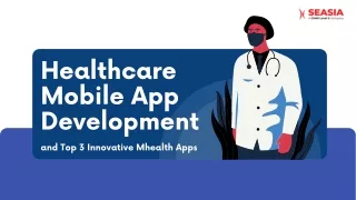 Healthcare Mobile App Development And Top 3 Innovative Mhealth Apps