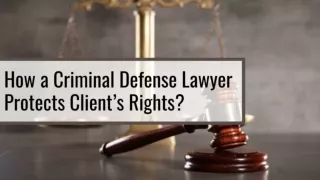 How a Criminal Defense Lawyer Protects Client’s Rights