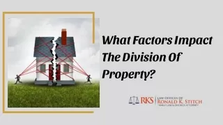 What Factors Impact The Division Of Property?