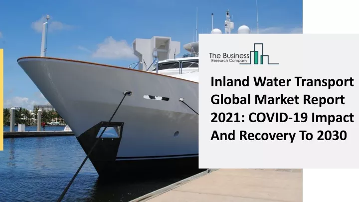 inland water transport global market report 2021