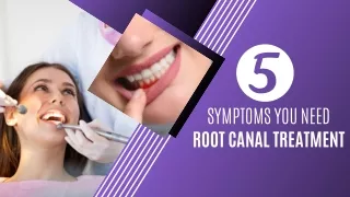5 Symptoms You Need Root Canal Treatment