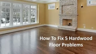 how to fix 5 hardwood floor problems