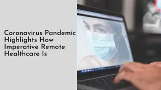 Coronavirus Pandemic Highlights How Imperative Remote Healthcare Is