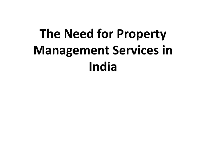 the need for property management services in india