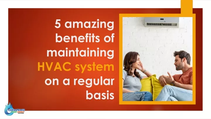 5 amazing benefits of maintaining hvac system on a regular basis