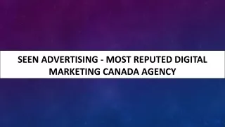 Seen Advertising - Most Reputed Digital Marketing Canada Agency