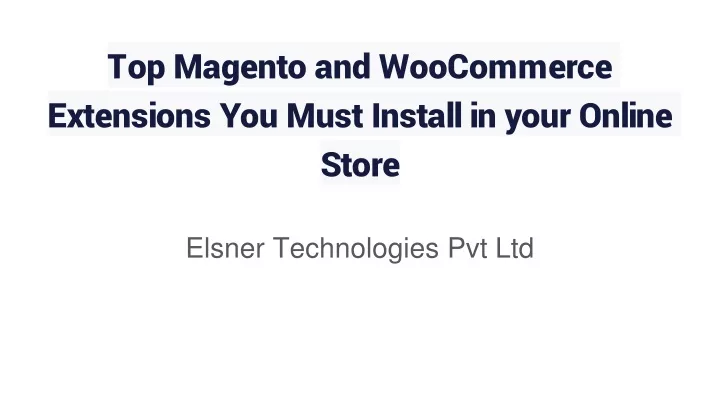 top magento and woocommerce extensions you must install in your online store