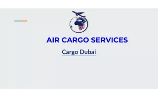 AIR CARGO SERVICES - Cargo Dubai