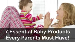 7 essential baby products every parents must have